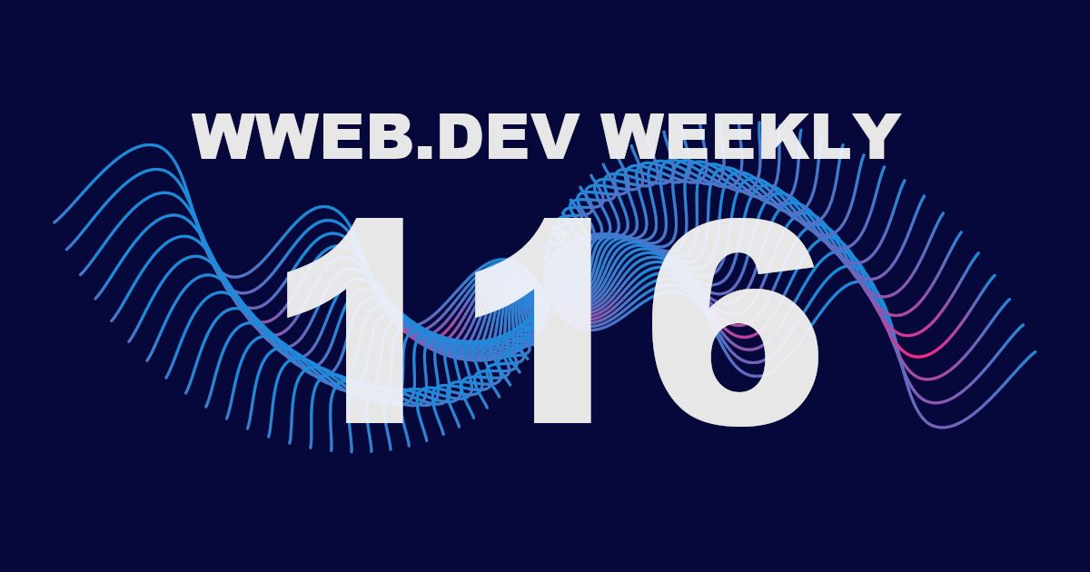 Weekly Web Development Resources #116 | wweb.dev